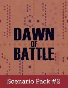Dawn of Battle: Scenario Expansion 2