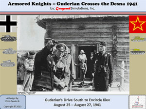 Armored Knights - Guderian Crosses the Desna 1941